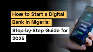 How to start a digital bank in Nigeria